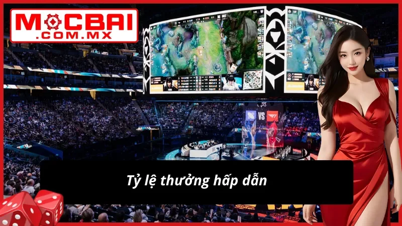 E-Sport có tỷ lệ thưởng hấp dẫn
