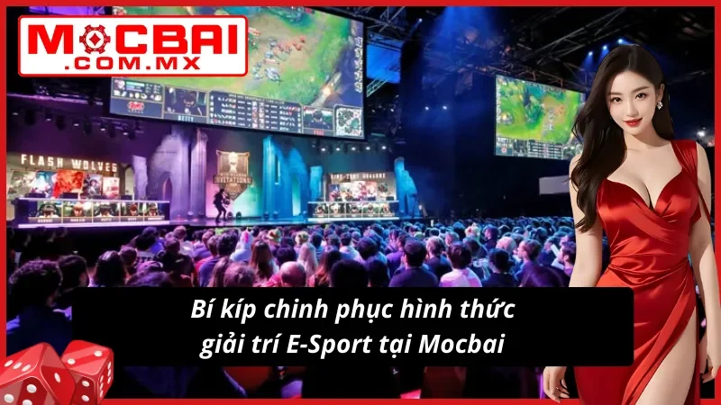 Bí kíp chinh phục hình thức giải trí E-Sport