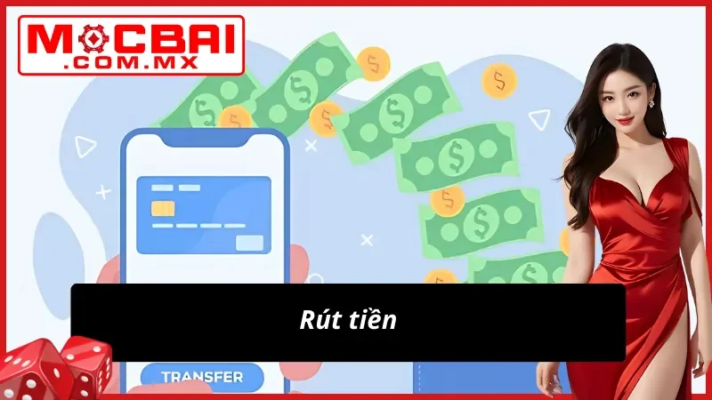 Rút tiền nhanh và an toàn khi thắng lớn cùng Mocbai