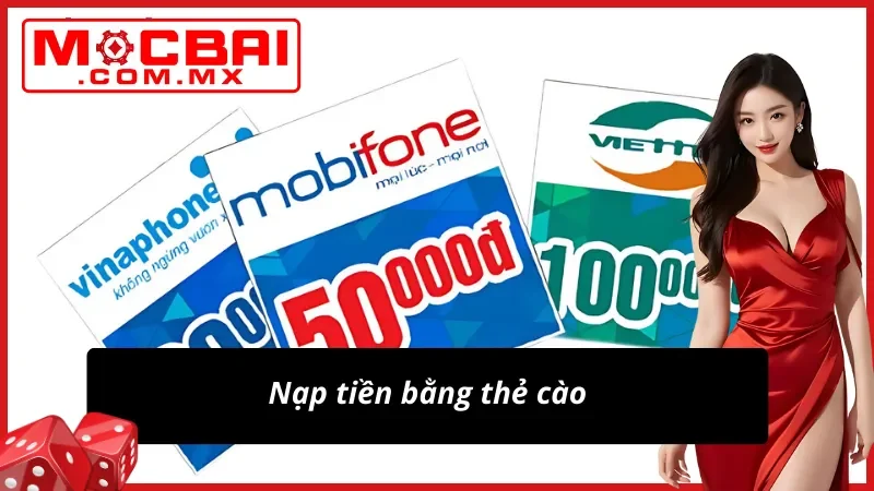 Nạp tiền tại nhà cái Mocbai với thẻ cào