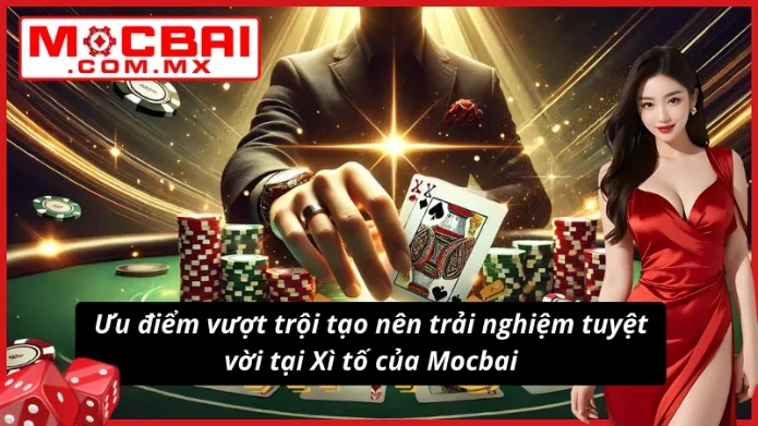 Điểm nổi bật tạo nên sức hút của Xì tố